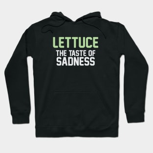 Lettuce Sadness Hoodie